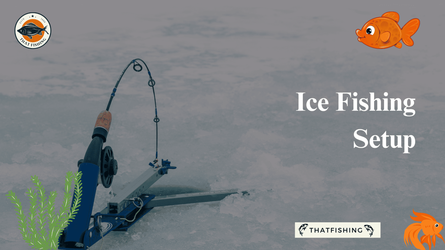 Ice Fishing Setup In 2024 A Beginner’s Guide To Ice Fishing