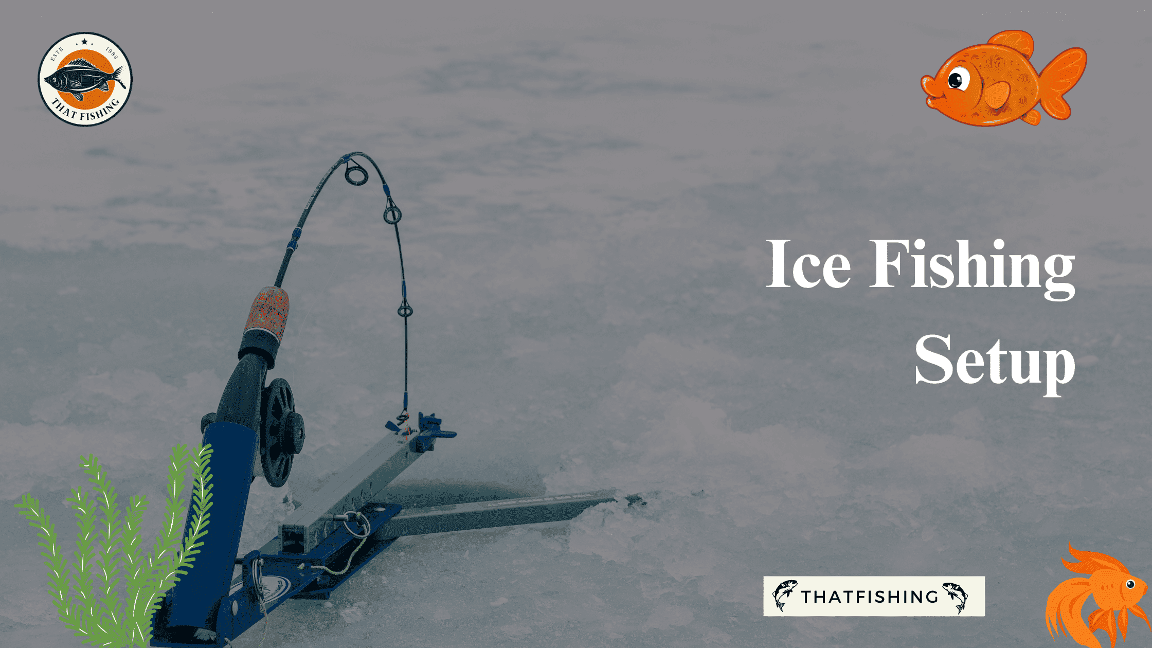 Ice Fishing Setup In 2024: A Beginner's Guide To Ice Fishing
